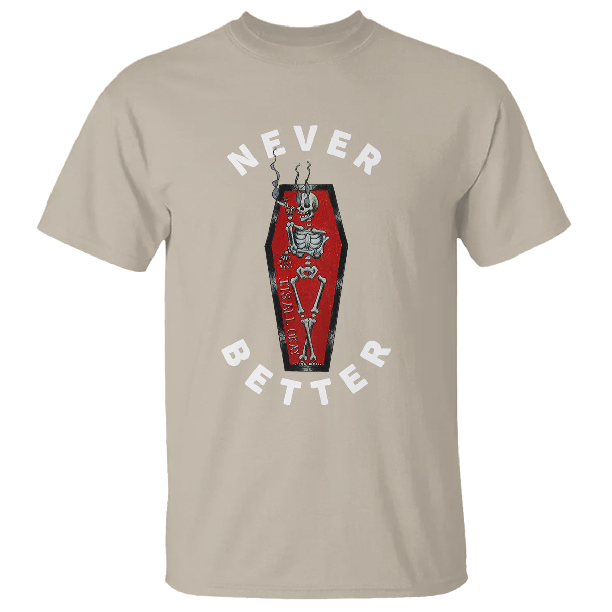 skeleton-never-better-in-the-coffin-t-shirt