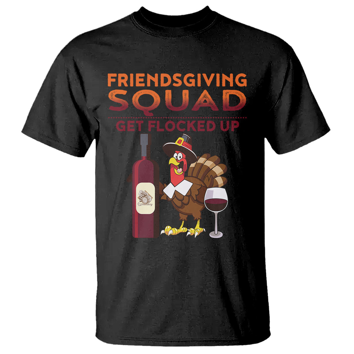 thanksgiving-t-shirt-friendsgiving-squad-get-flocked-up-drunk-wine-turkey
