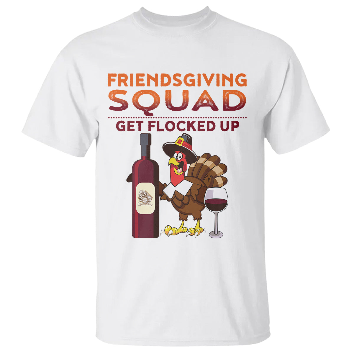 thanksgiving-t-shirt-friendsgiving-squad-get-flocked-up-drunk-wine-turkey
