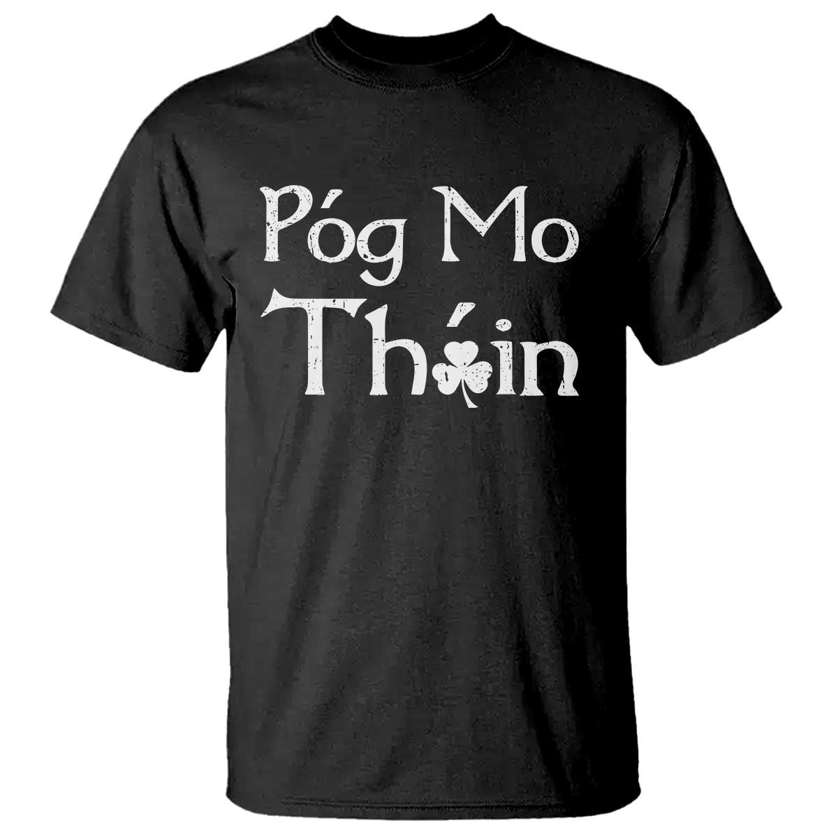 funny-st-patricks-day-t-shirt-pog-mo-thoin-gaelic-saying-kiss-my-ass