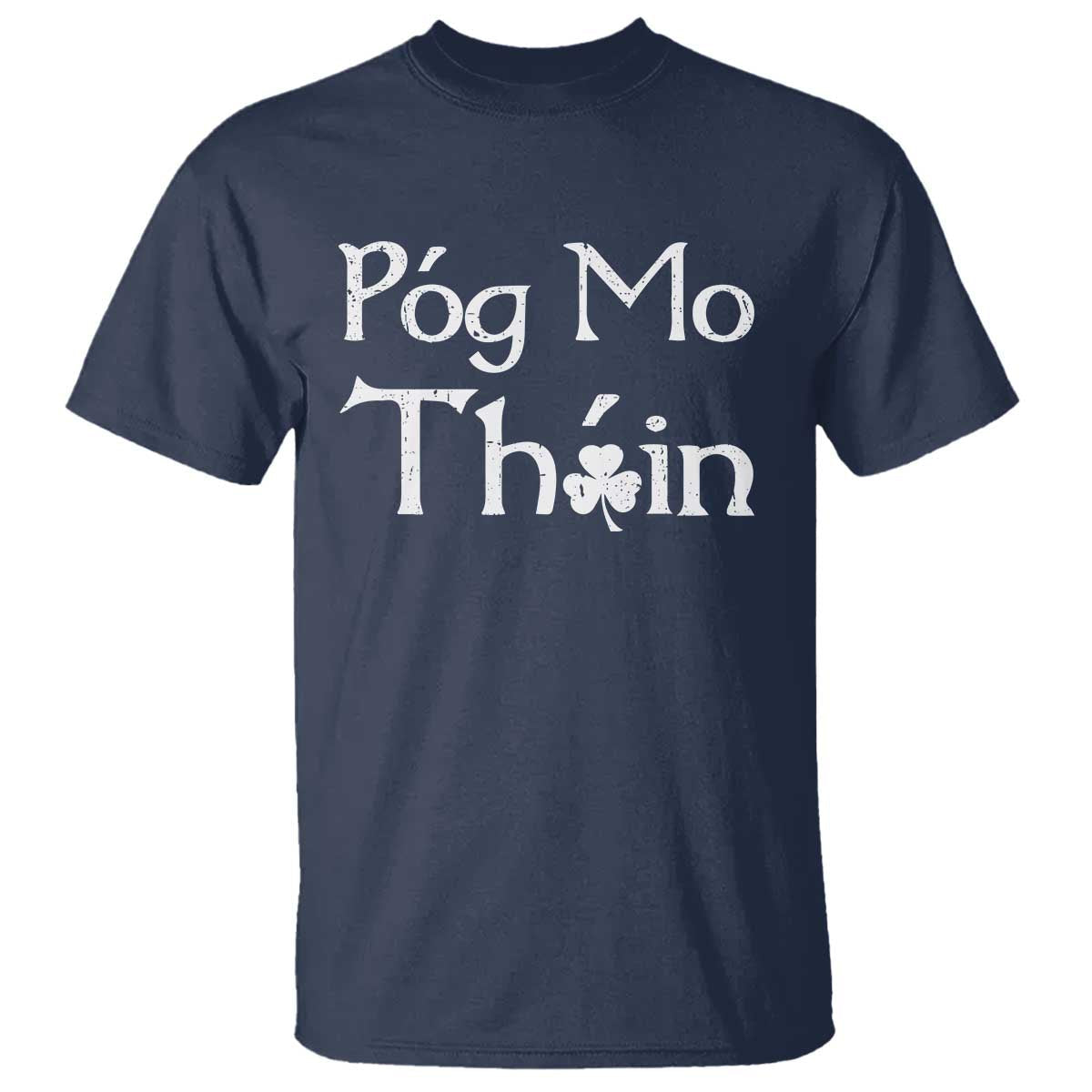 funny-st-patricks-day-t-shirt-pog-mo-thoin-gaelic-saying-kiss-my-ass