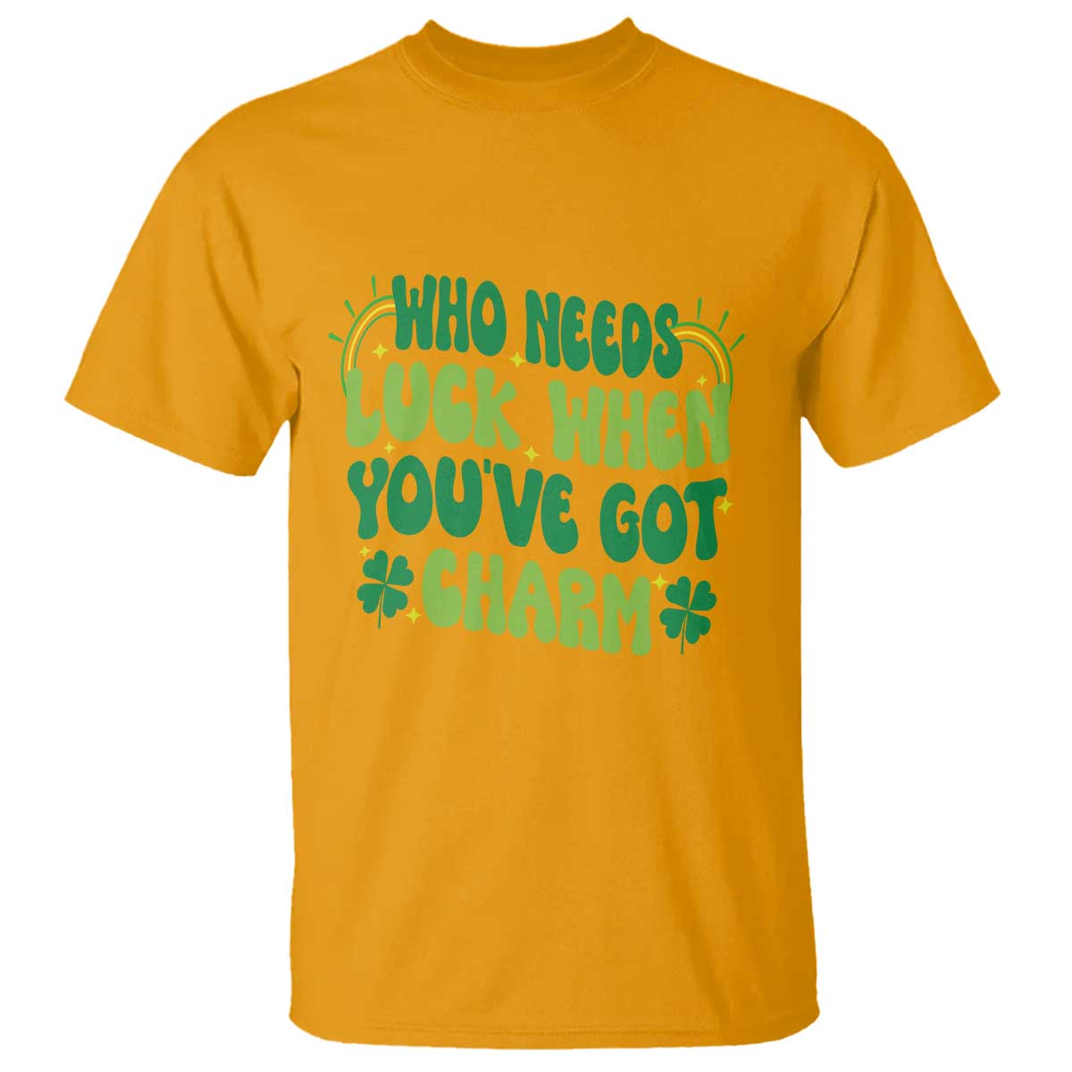funny-st-patricks-day-t-shirt-who-needs-luck-when-youre-got-charm