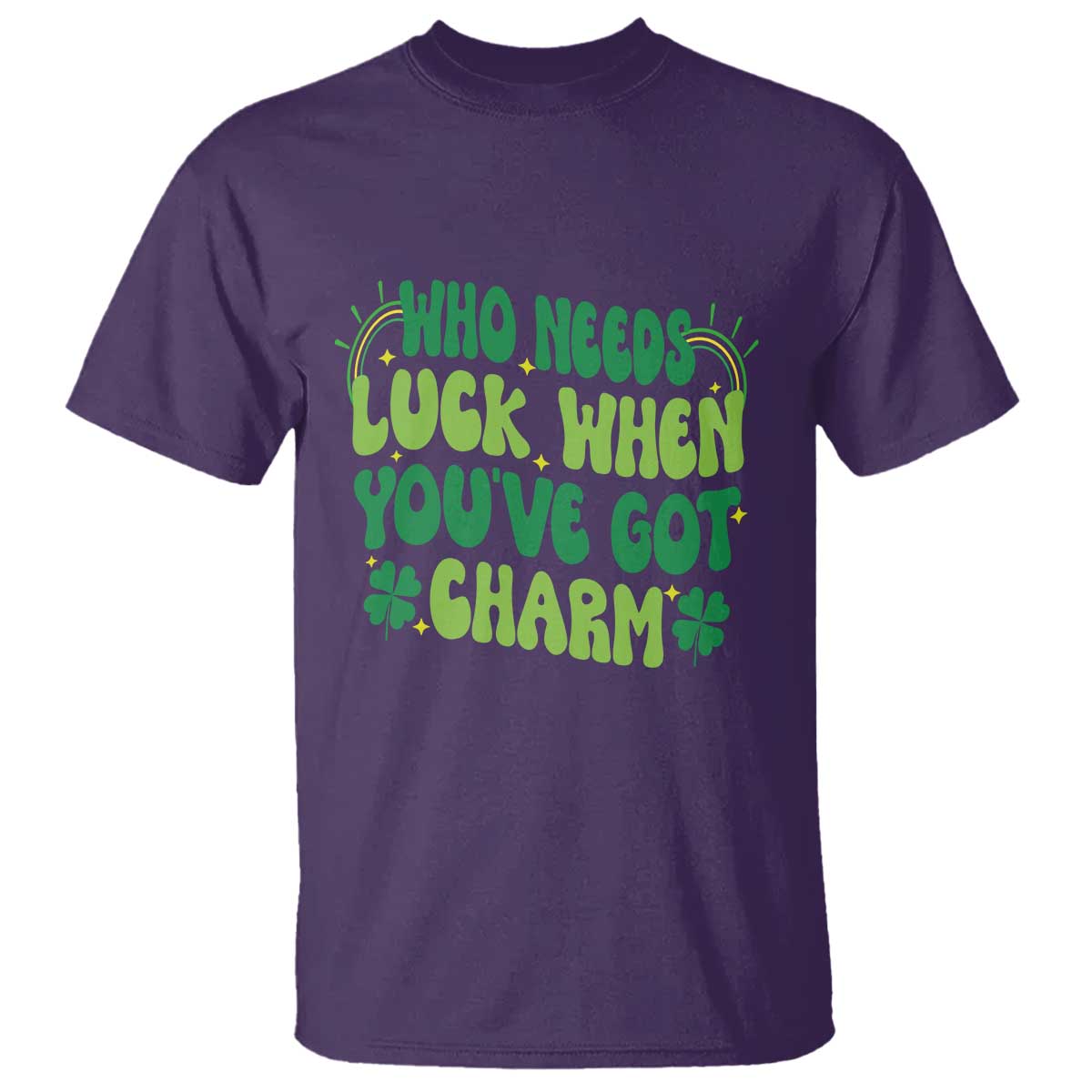 funny-st-patricks-day-t-shirt-who-needs-luck-when-youre-got-charm