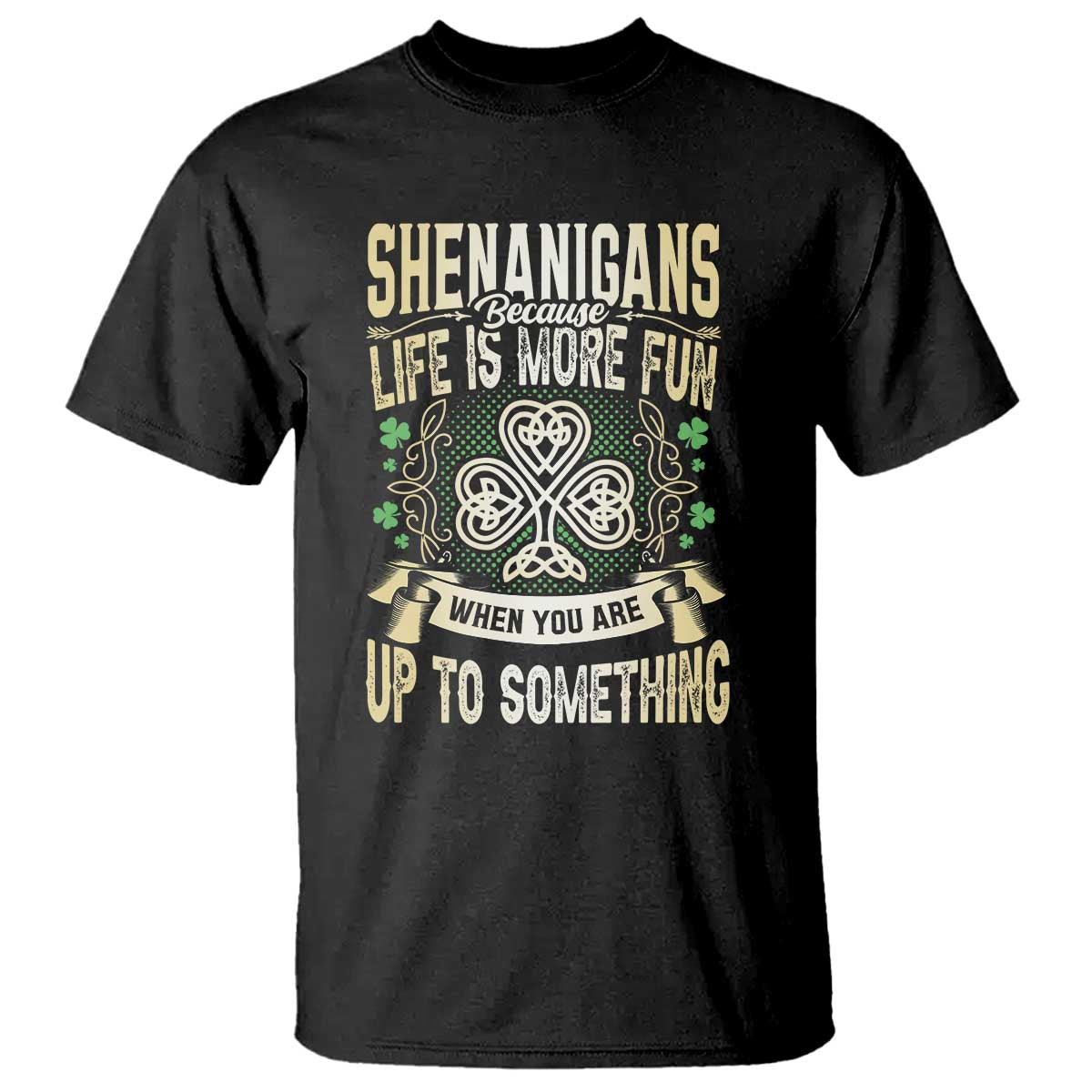 funny-st-patricks-day-t-shirt-shenanigans-because-life-is-more-fun-when-you-are-up-to-something