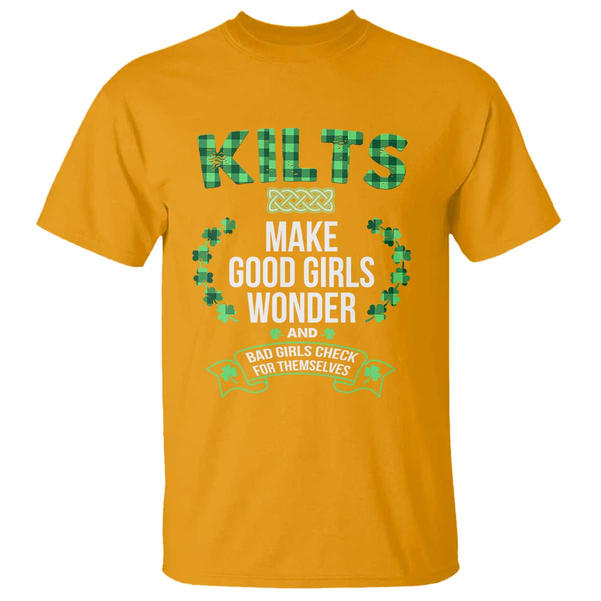 funny-scots-irish-kilts-t-shirt-make-good-girls-wonder-and-bad-girls-check-for-themselves