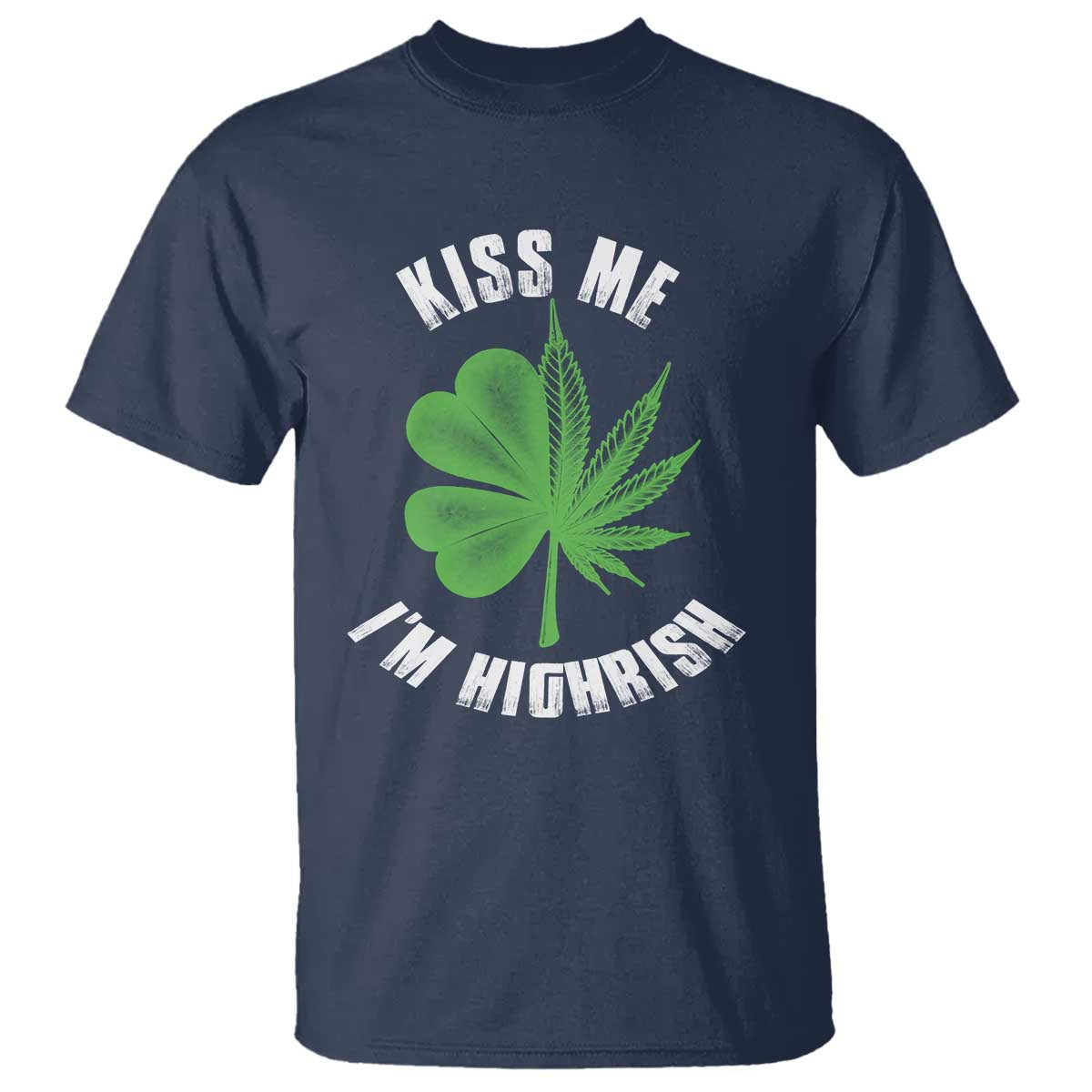 funny-st-patricks-day-cannabis-t-shirt-kiss-me-im-highrish
