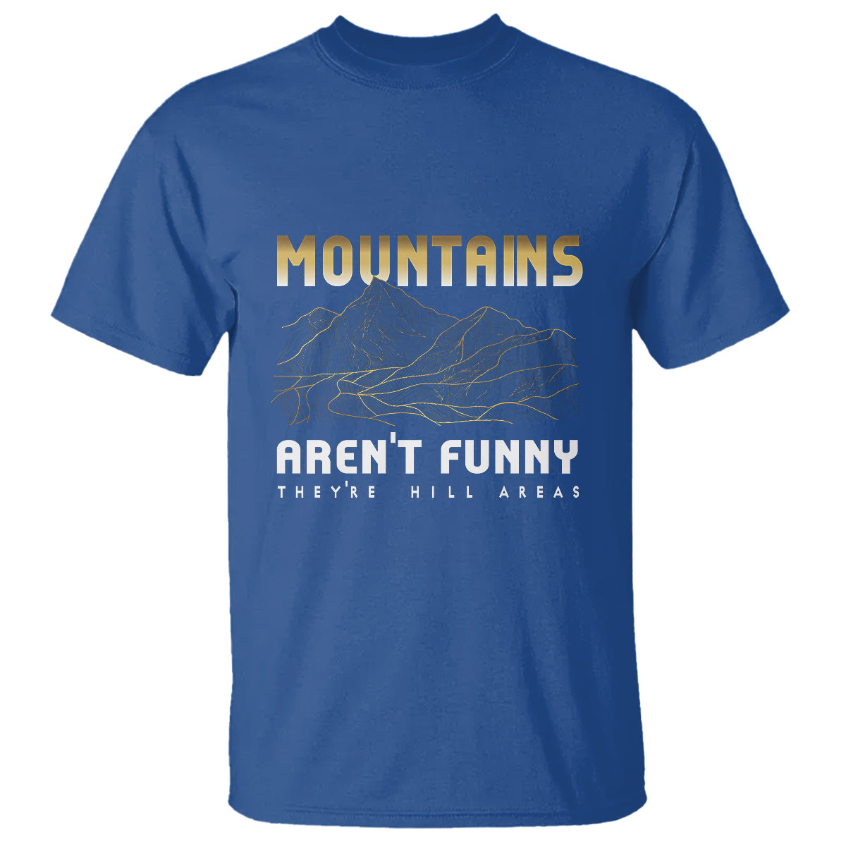 funny-hiking-t-shirt-mountains-arent-funny-theyre-hill-areas-pun-1