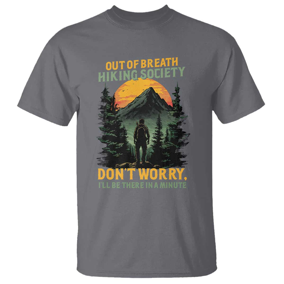 hiking-t-shirt-out-of-breath-hiking-society-dont-worry-ill-be-there-soon