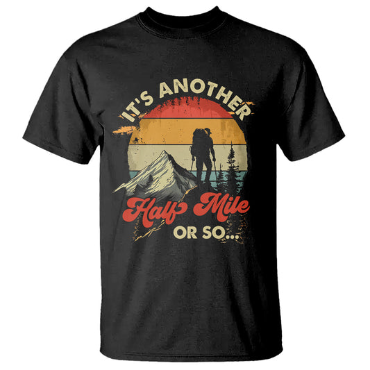 funny-hiking-t-shirt-its-another-half-mile-or-so-mountain-climber