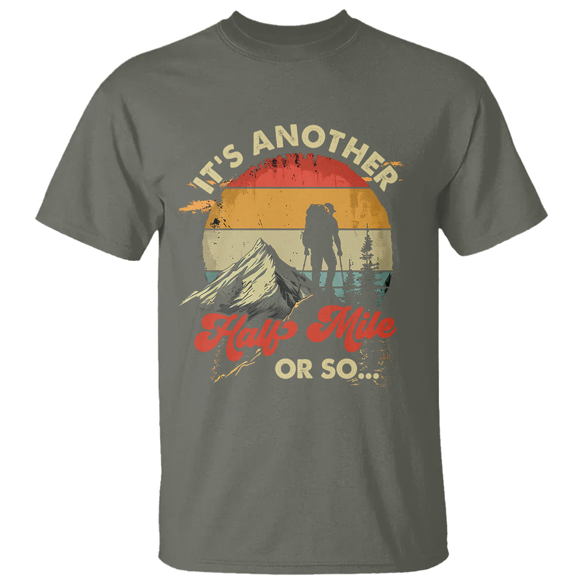 funny-hiking-t-shirt-its-another-half-mile-or-so-mountain-climber