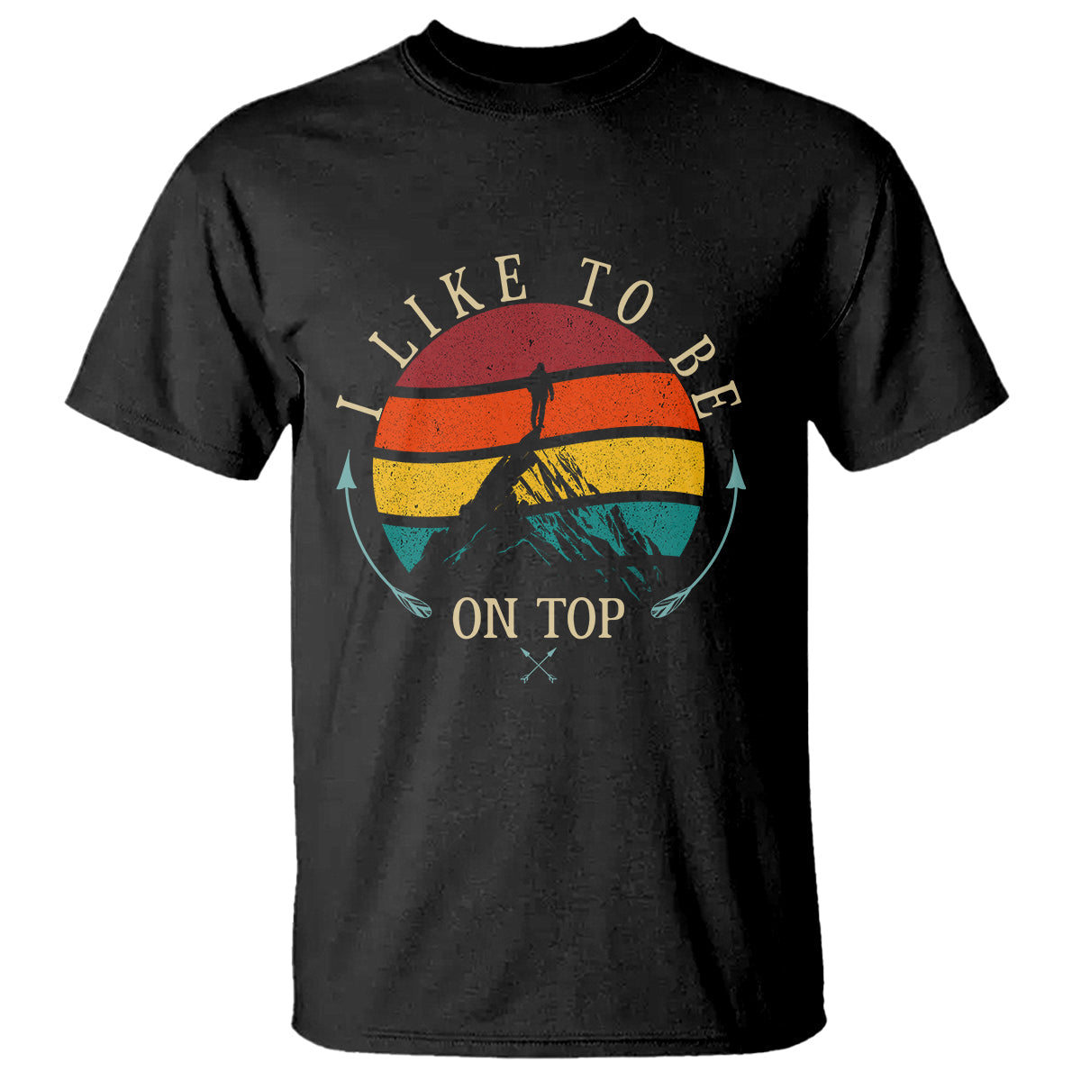 mountain-climber-t-shirt-i-like-to-be-on-top-adventure-hiking