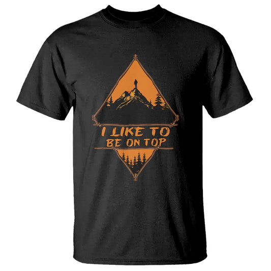 adventure-hiking-t-shirt-i-like-to-be-on-top-mountain-climber