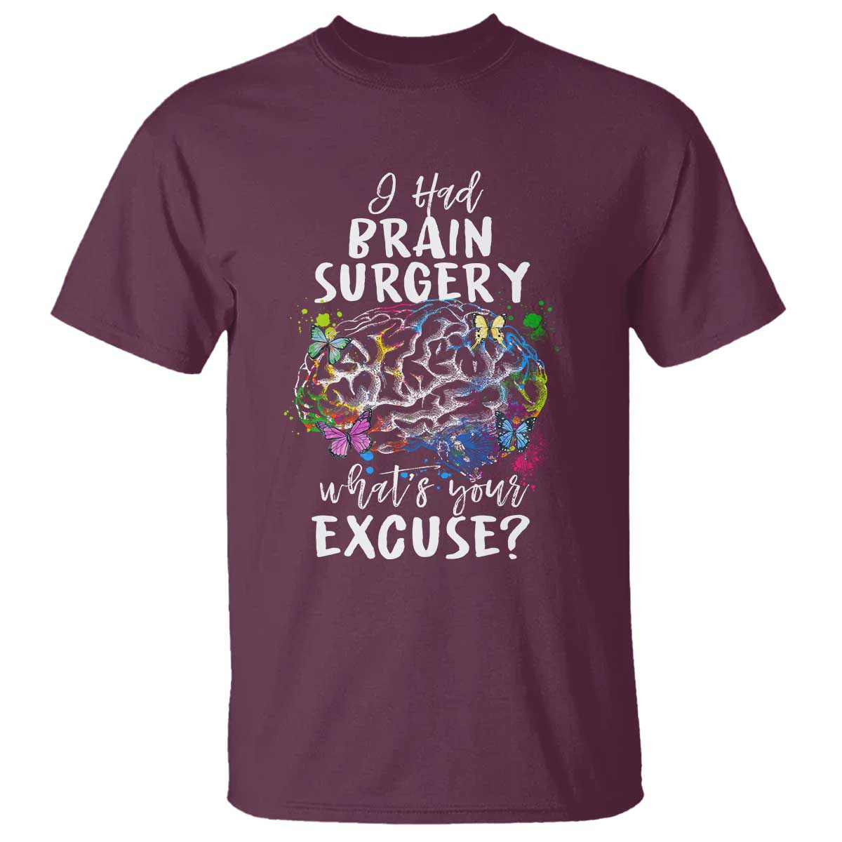brain-tumor-awareness-t-shirt-i-had-brain-surgery-whats-your-excuse