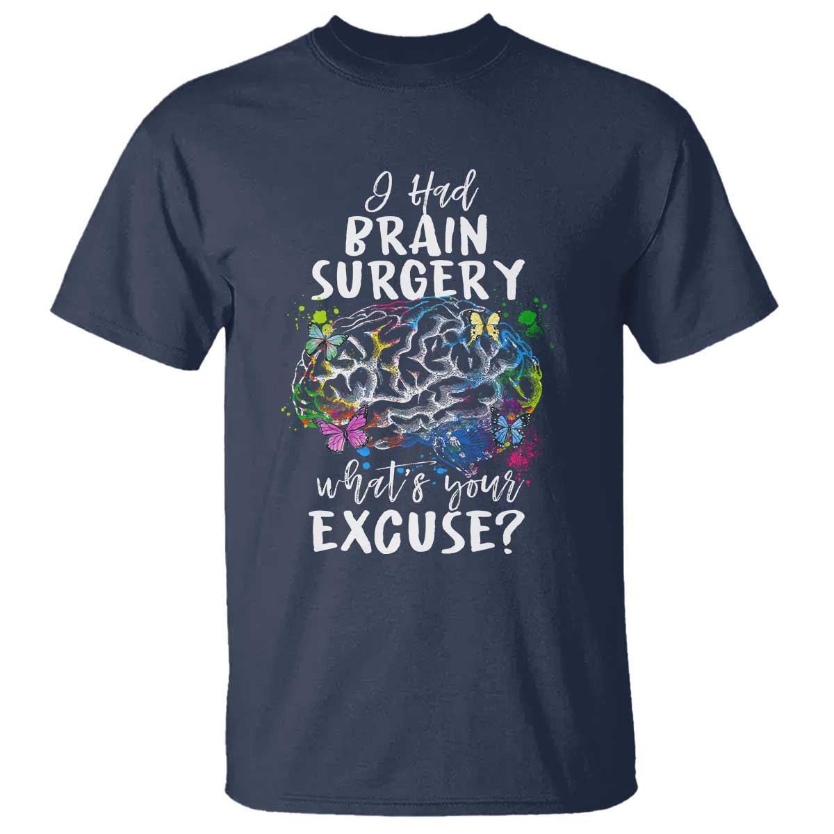 brain-tumor-awareness-t-shirt-i-had-brain-surgery-whats-your-excuse