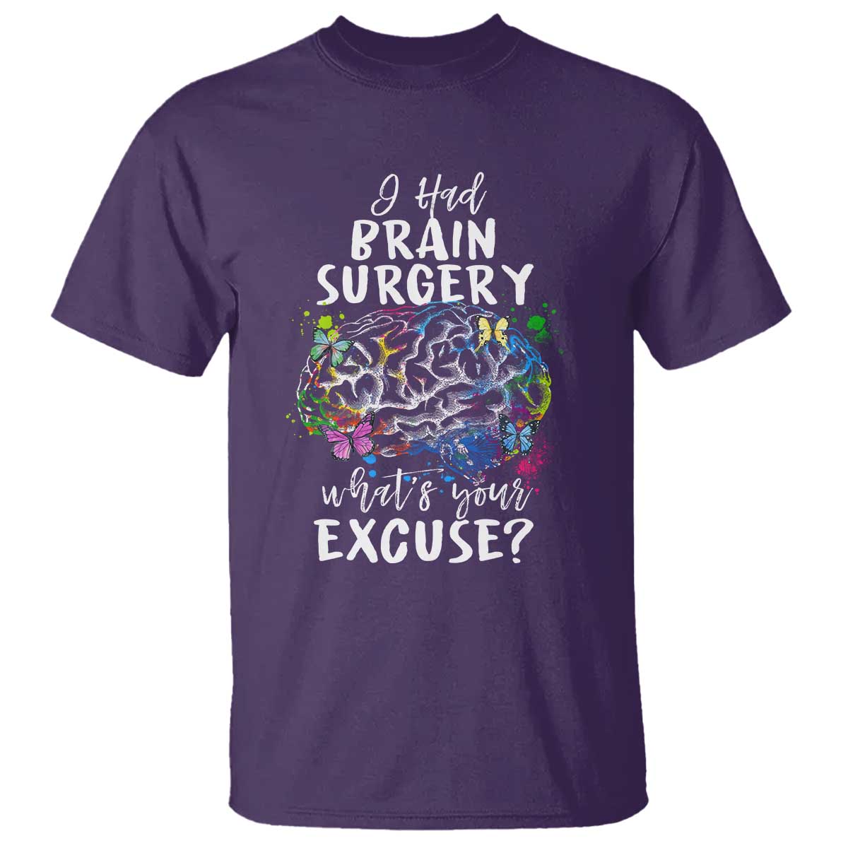 brain-tumor-awareness-t-shirt-i-had-brain-surgery-whats-your-excuse