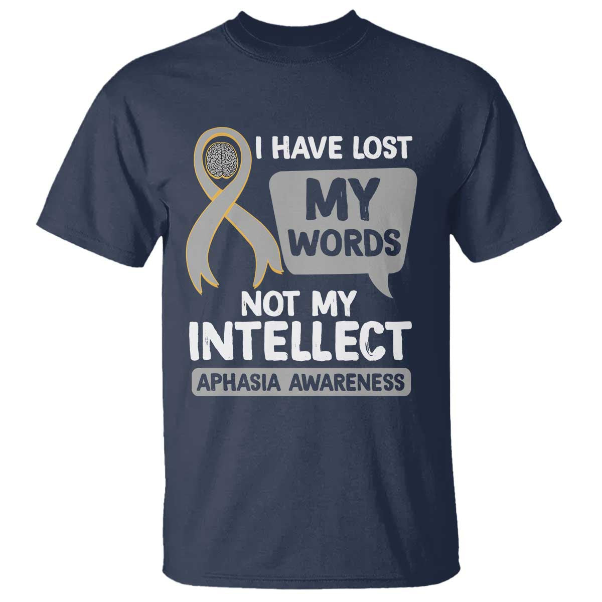 aphasia-awareness-t-shirt-i-have-lost-my-words-not-my-intellect