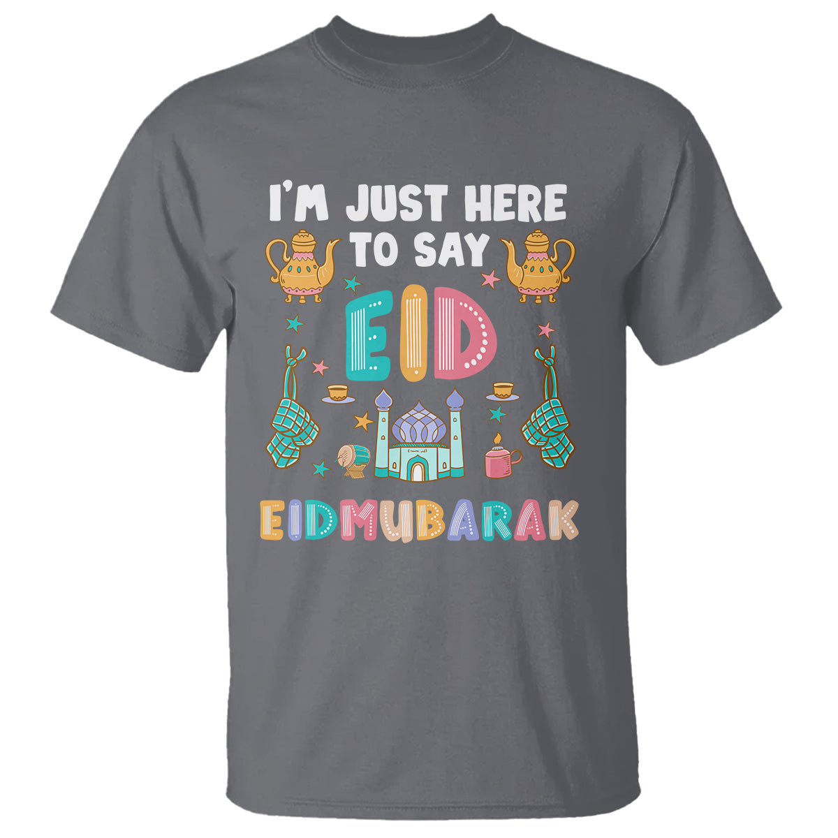 ramadan-t-shirt-im-just-here-to-say-eid-mubarak-iftar-islamic-muslim