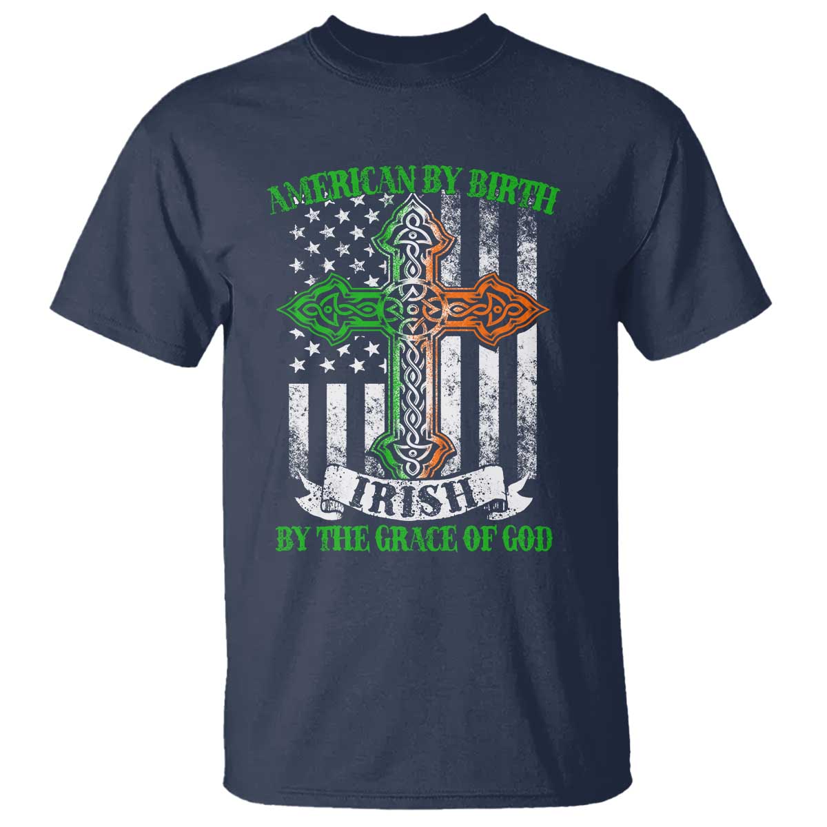 american-by-birth-irish-by-the-grace-of-god-t-shirt