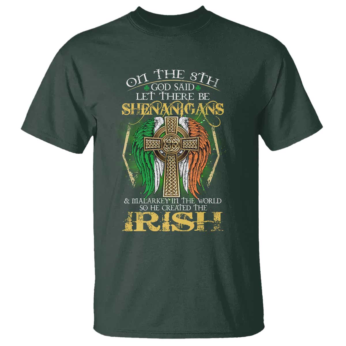 irish-pride-t-shirt-god-said-let-there-be-shenanigans-and-malarkey-in-the-world-so-he-created-the-irish
