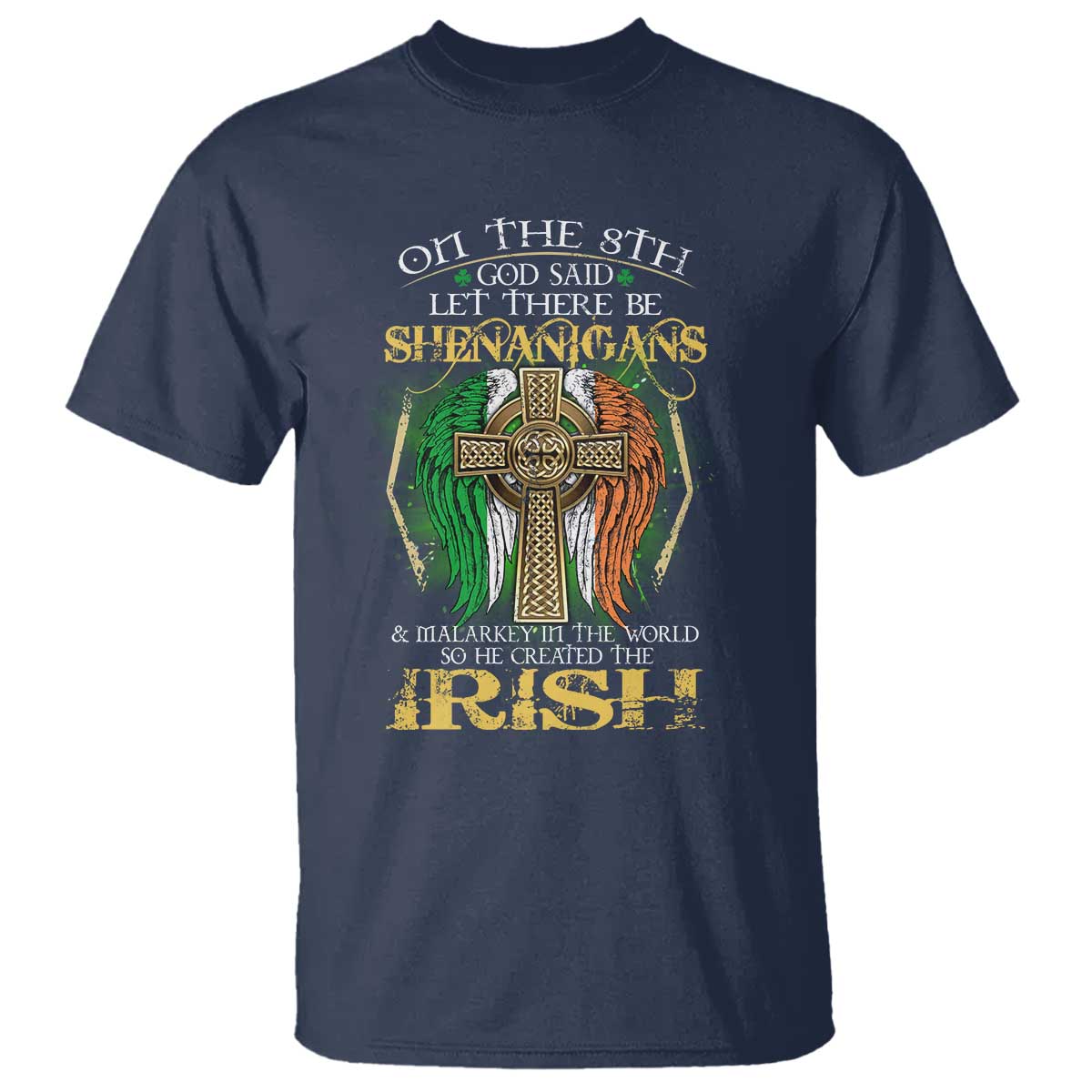 irish-pride-t-shirt-god-said-let-there-be-shenanigans-and-malarkey-in-the-world-so-he-created-the-irish