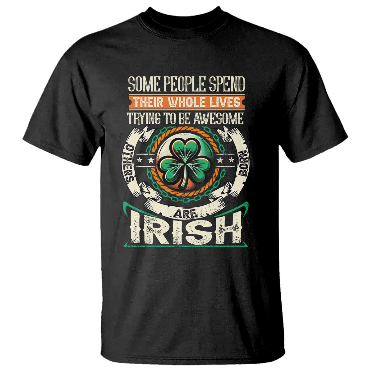 irish-pride-t-shirt-some-people-spend-their-whole-lives-trying-to-be-awesome-others-are-born-irish