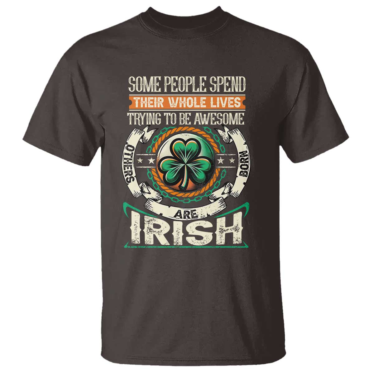irish-pride-t-shirt-some-people-spend-their-whole-lives-trying-to-be-awesome-others-are-born-irish