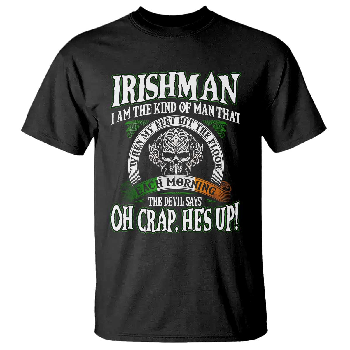 funny-irishman-t-shirt-when-my-feet-hit-the-floor-each-morning-the-devil-says-oh-crap-hes-up