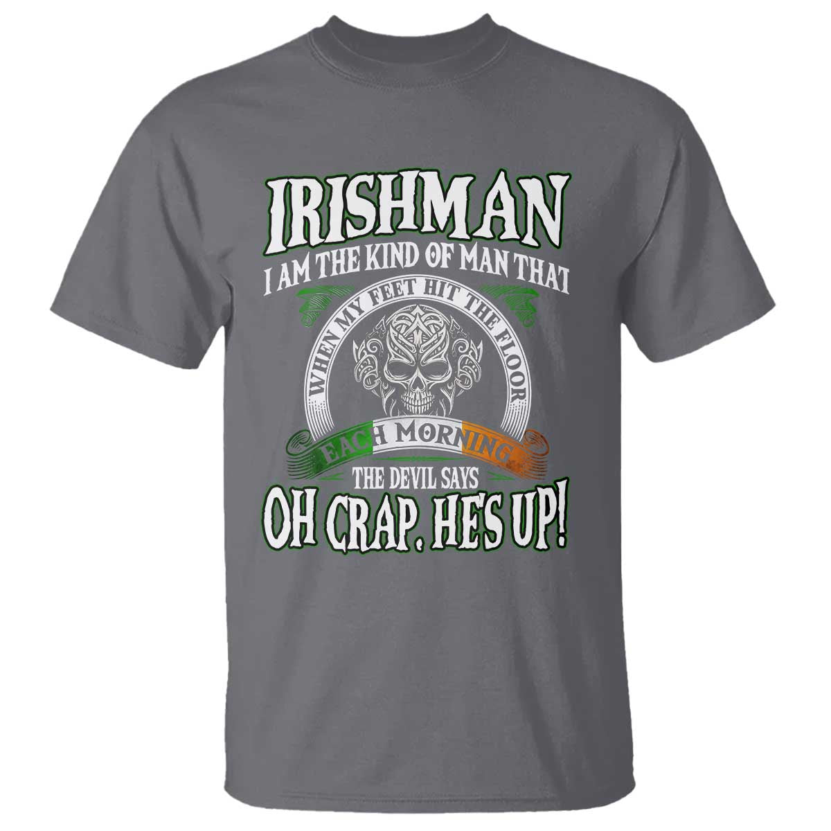 funny-irishman-t-shirt-when-my-feet-hit-the-floor-each-morning-the-devil-says-oh-crap-hes-up
