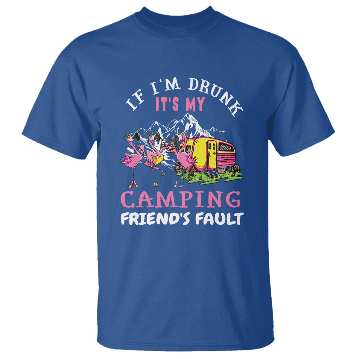 camping-beer-lover-t-shirt-if-im-drunk-its-my-camping-friends-fault-funny-flamingo