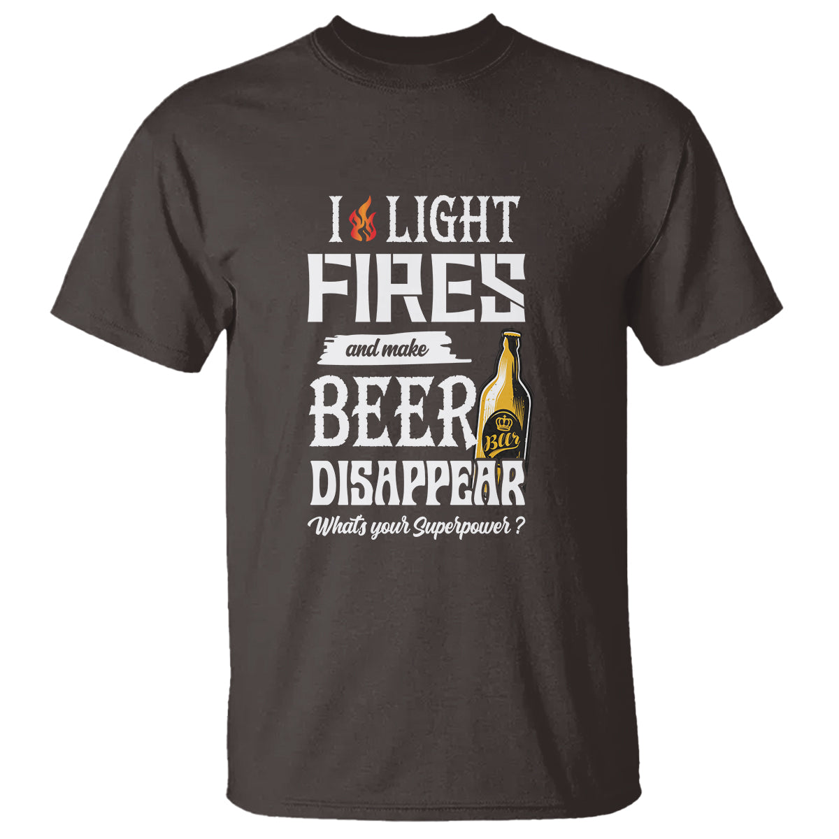 camping-t-shirt-i-light-fires-and-make-beer-disappear-whats-your-superpower