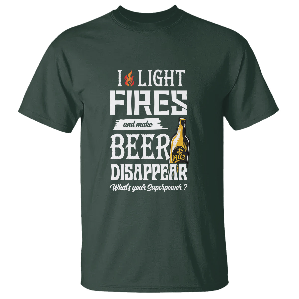 camping-t-shirt-i-light-fires-and-make-beer-disappear-whats-your-superpower