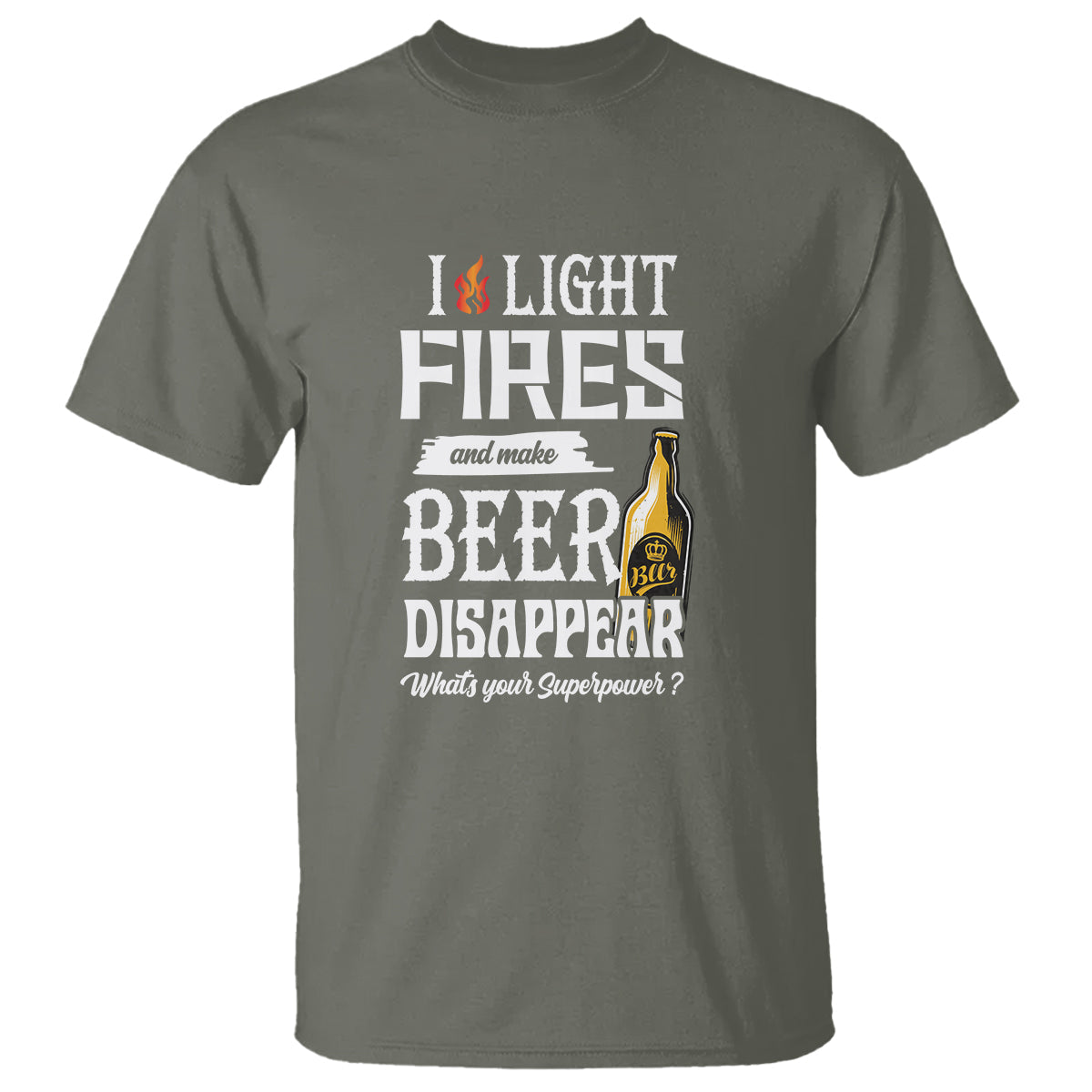 camping-t-shirt-i-light-fires-and-make-beer-disappear-whats-your-superpower