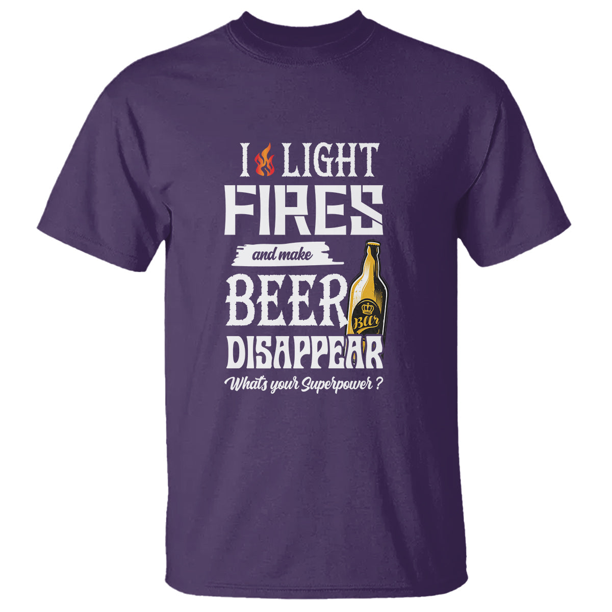 camping-t-shirt-i-light-fires-and-make-beer-disappear-whats-your-superpower