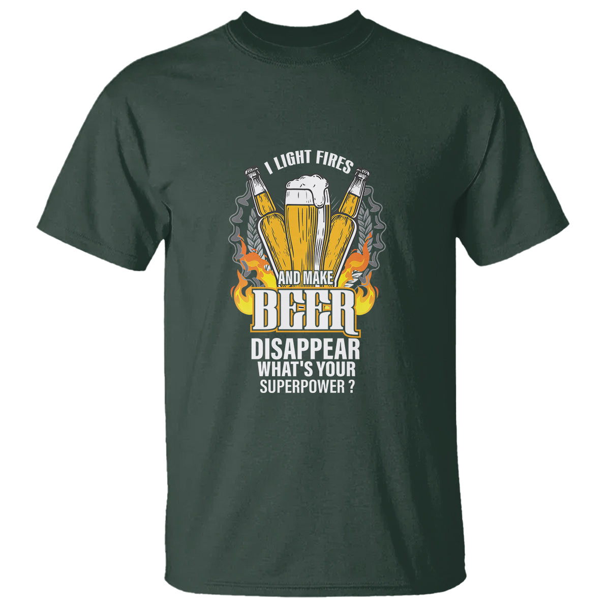 camping-t-shirt-i-light-fires-and-make-beer-disappear-whats-your-superpower-1