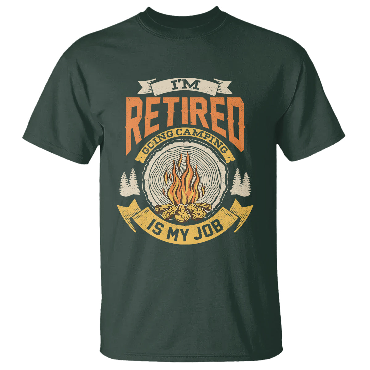 retirement-t-shirt-im-retired-going-camping-is-my-job