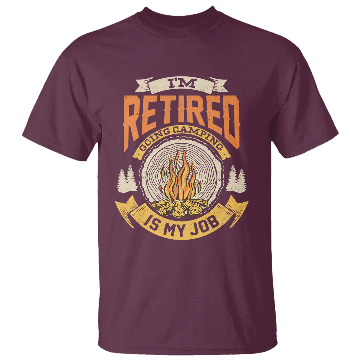 retirement-t-shirt-im-retired-going-camping-is-my-job