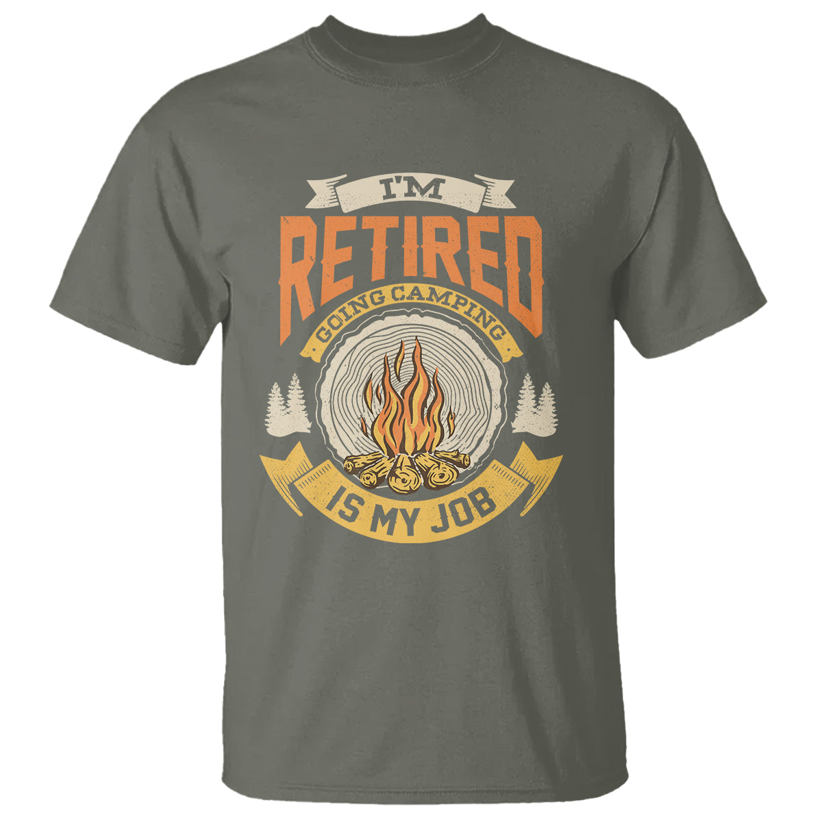 retirement-t-shirt-im-retired-going-camping-is-my-job