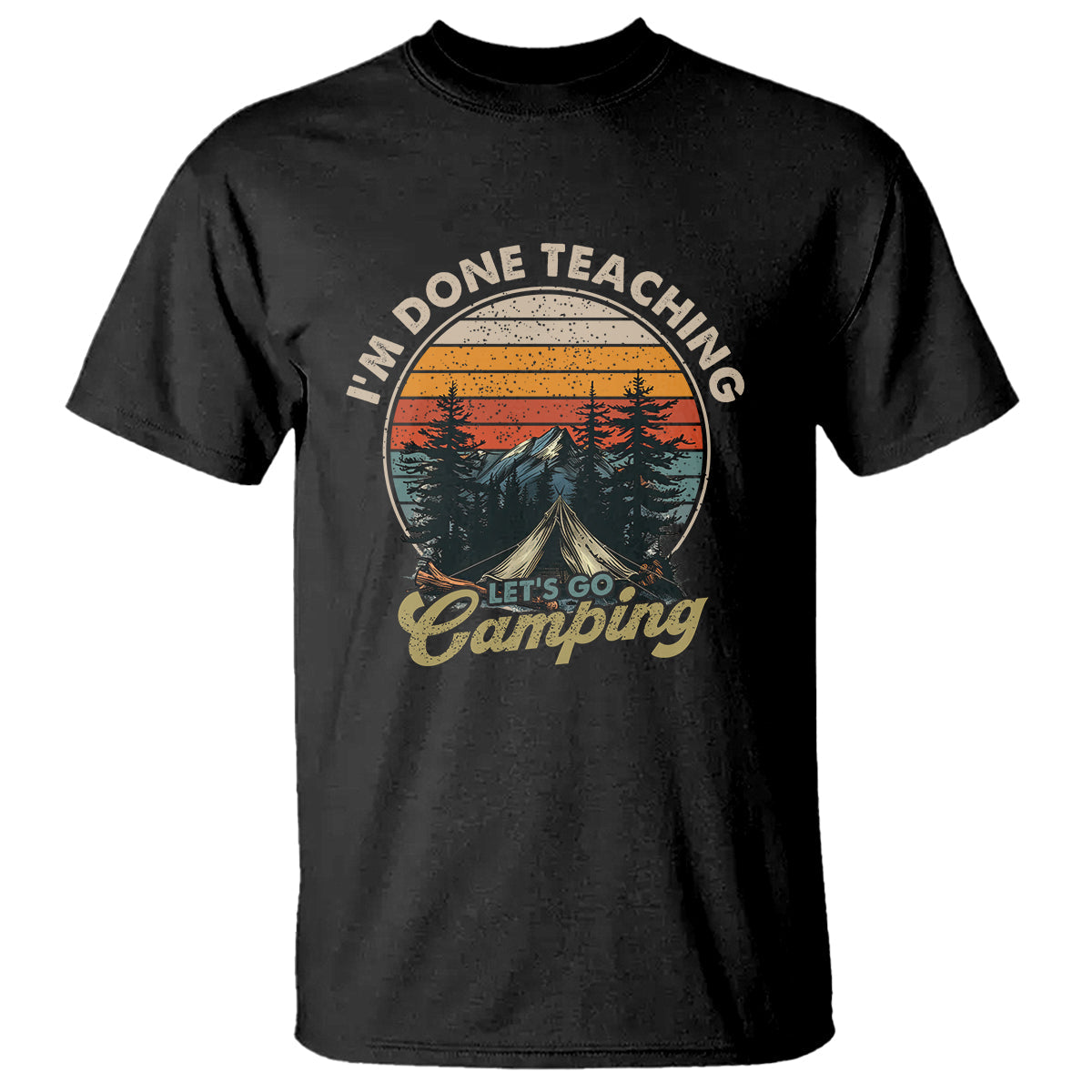 camper-teacher-t-shirt-im-done-teaching-lets-go-camping