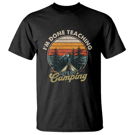 camper-teacher-t-shirt-im-done-teaching-lets-go-camping
