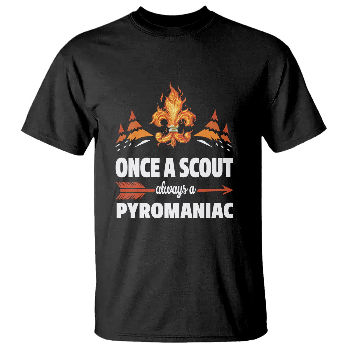 scouting-t-shirt-once-a-scout-always-a-pyromaniac-campfire