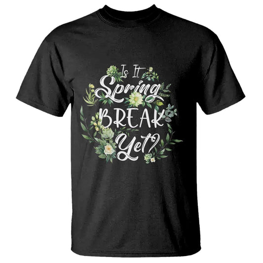 funny-is-it-spring-break-yet-t-shirt