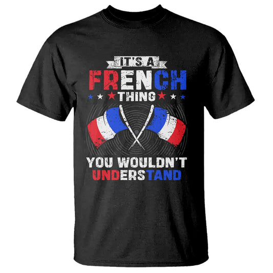 its-a-french-thing-you-wouldnt-understand-t-shirt