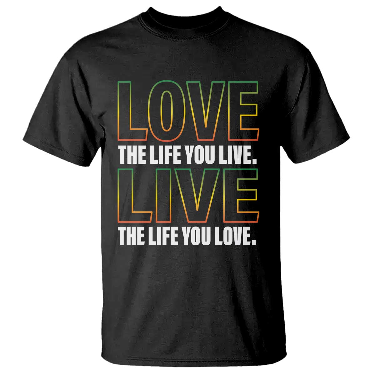 jamaican-reggae-legend-bob-quote-t-shirt-love-the-life-you-live-live-the-life-you-love