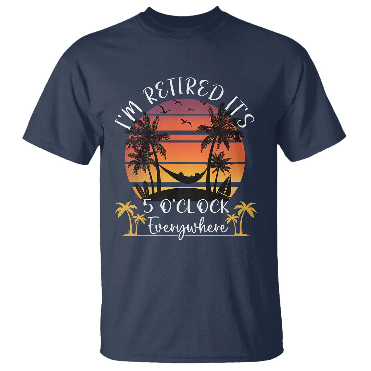 its-5-oclock-everywhere-im-retired-retirement-at-beach-sunset-summer-t-shirt