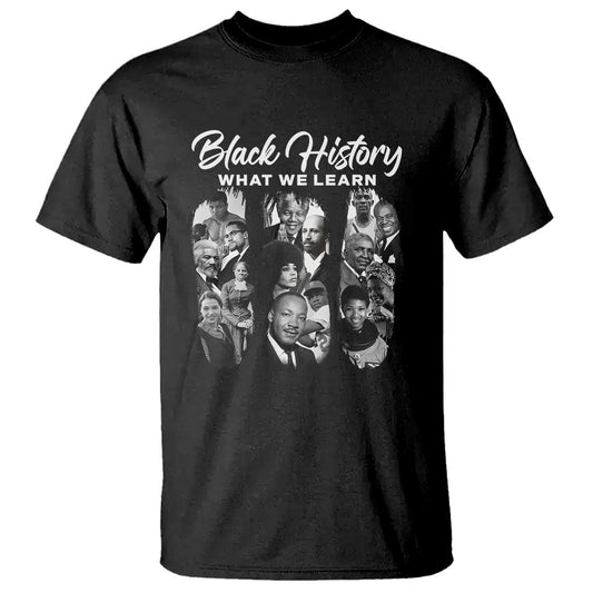 what-we-learn-from-black-history-t-shirt-martin-malcolm-harriet-angela-rosa-frederick