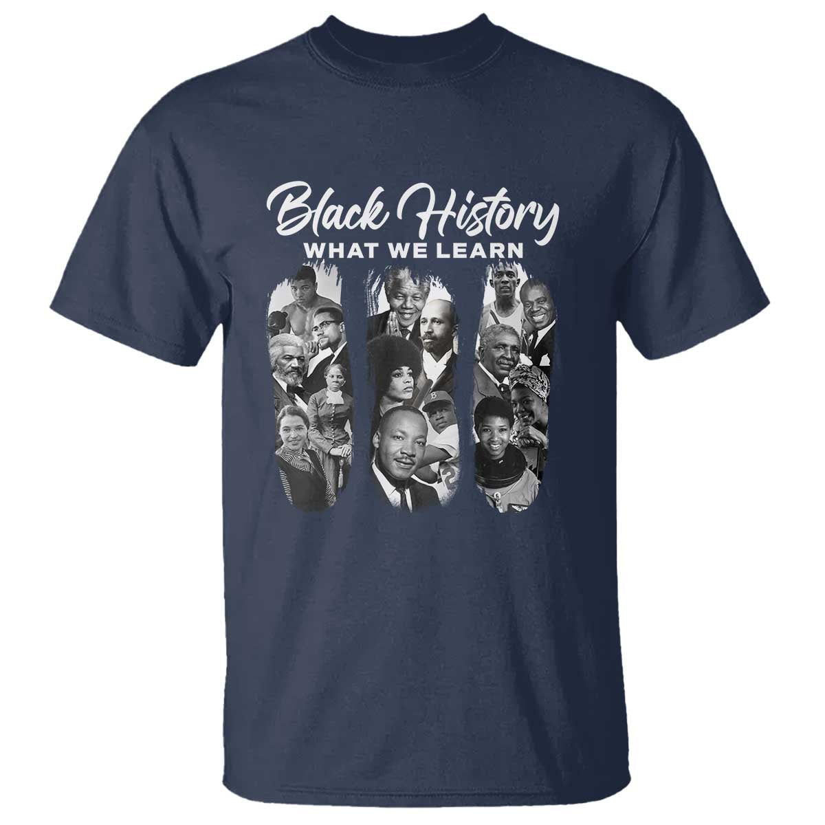 what-we-learn-from-black-history-t-shirt-martin-malcolm-harriet-angela-rosa-frederick