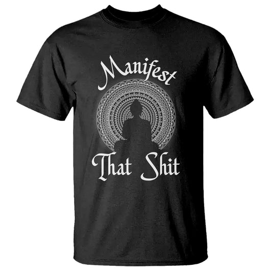 law-of-attraction-t-shirt-manifest-that-shit