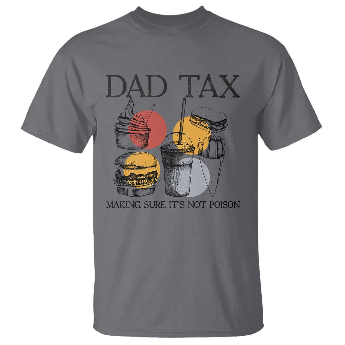 funny-dad-tax-t-shirt-making-sure-its-not-poison-fathers-day