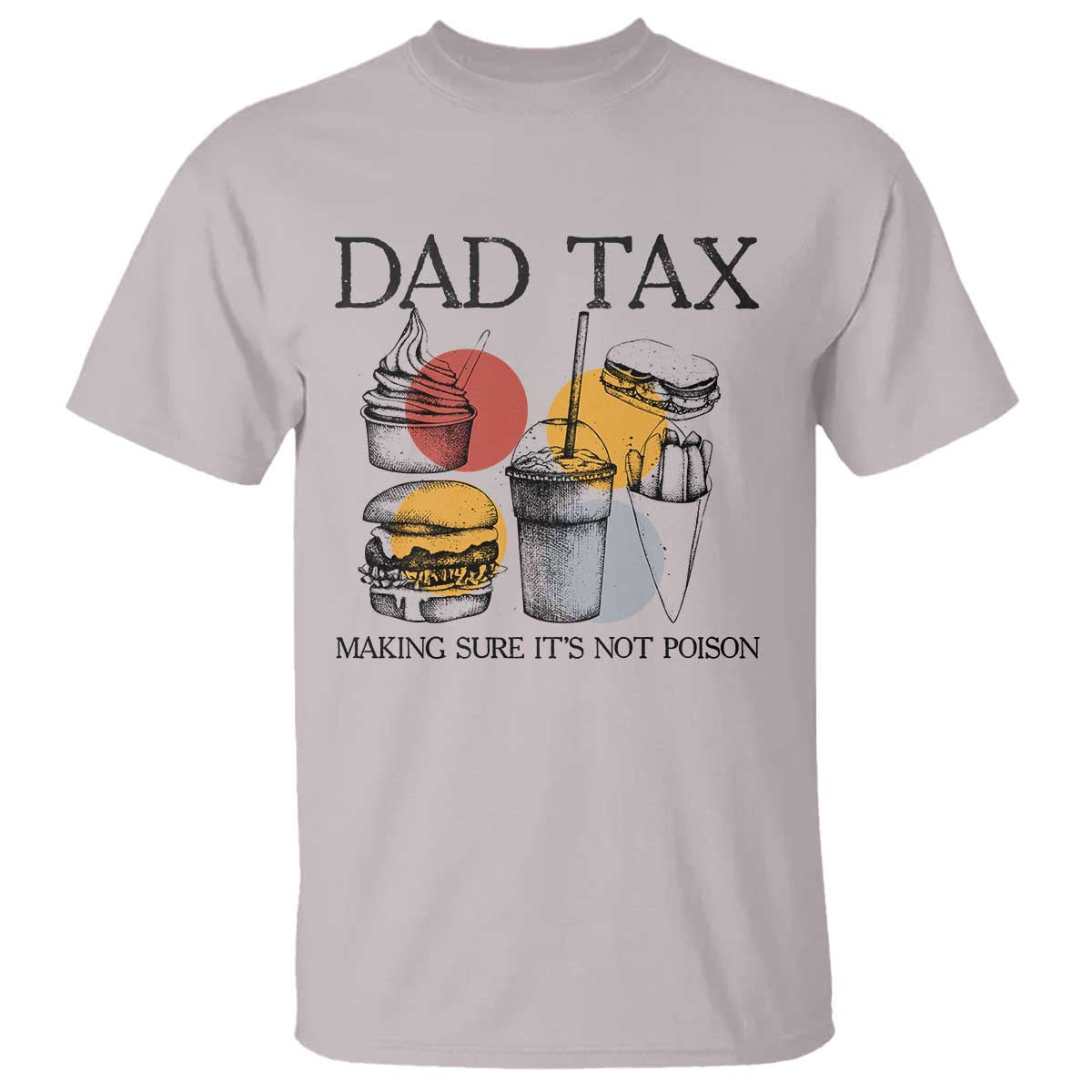 funny-dad-tax-t-shirt-making-sure-its-not-poison-fathers-day