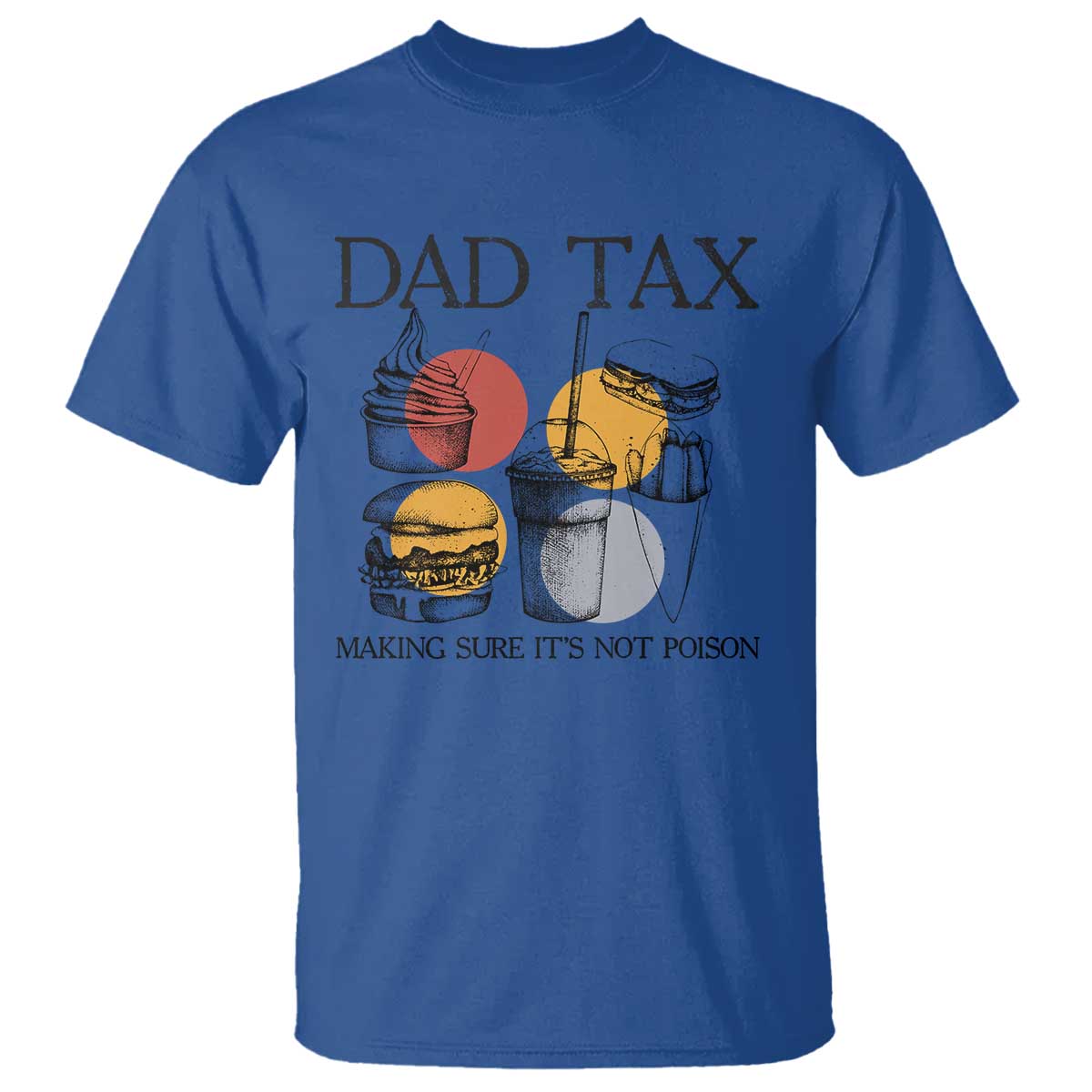 funny-dad-tax-t-shirt-making-sure-its-not-poison-fathers-day